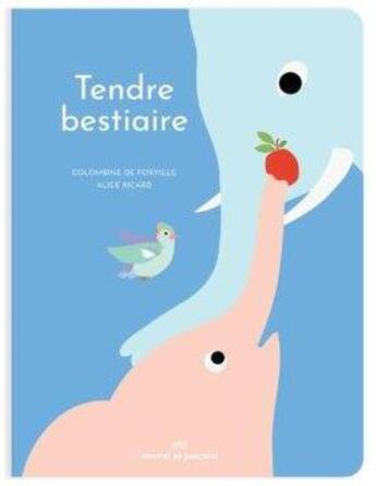 Couverture du livre « Tendre bestiaire » de Alice Ricard et Colombine De Forville aux éditions Marcel Et Joachim