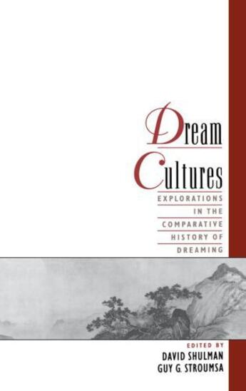 Couverture du livre « Dream Cultures: Explorations in the Comparative History of Dreaming » de David Shulman aux éditions Oxford University Press Usa