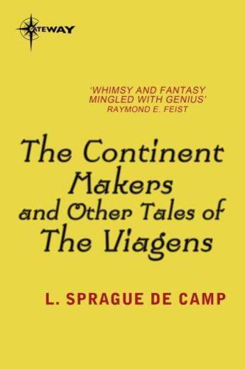 Couverture du livre « The Continent Makers and Other Tales of the Viagens » de L. Sprague De Camp aux éditions Orion Digital