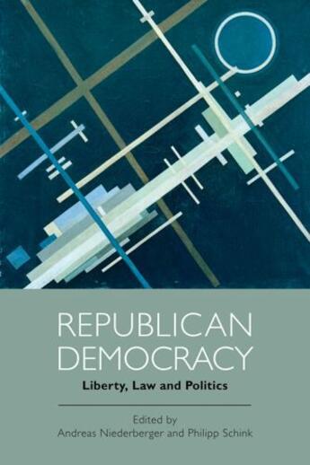 Couverture du livre « Republican Democracy: Liberty, Law and Politics » de Andreas Niederberger aux éditions Edinburgh University Press