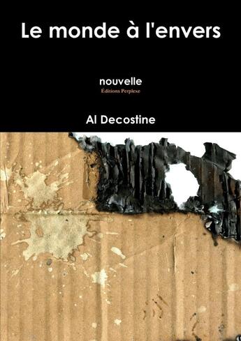 Couverture du livre « Le monde a l'envers » de Decostine Al aux éditions Lulu