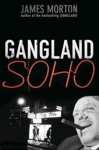 Couverture du livre « Gangland Soho » de James Morton aux éditions Little Brown Book Group Digital