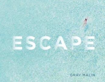 Couverture du livre « ESCAPE » de Gray Malin aux éditions Abrams Uk