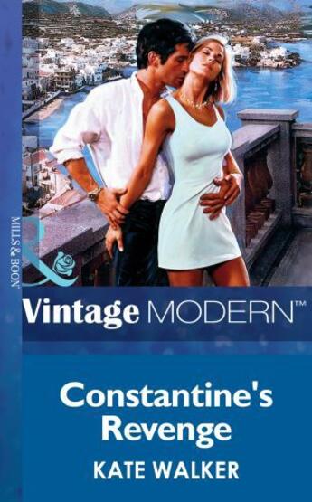 Couverture du livre « Constantine's Revenge (Mills & Boon Modern) (The Greek Tycoons - Book » de Kate Walker aux éditions Mills & Boon Series