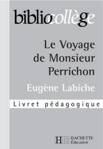 Couverture du livre « Bibliocollege - le voyage de monsieur perrichon - livret pedagogique » de Stephane Guinoiseau aux éditions Hachette Education