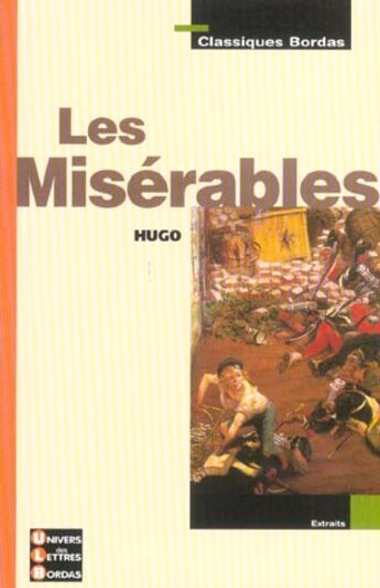 Couverture du livre « Les misérables ; extraits » de Victor Hugo aux éditions Bordas