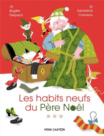 Couverture du livre « Les habits neufs du Père Noël » de Geraldine Cosneau et Brigitte Delpech aux éditions Pere Castor