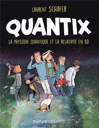 Couverture du livre « Quantix : comment la physique quantique et la relativité façonnent notre réalité » de Laurent Schafer aux éditions Dunod