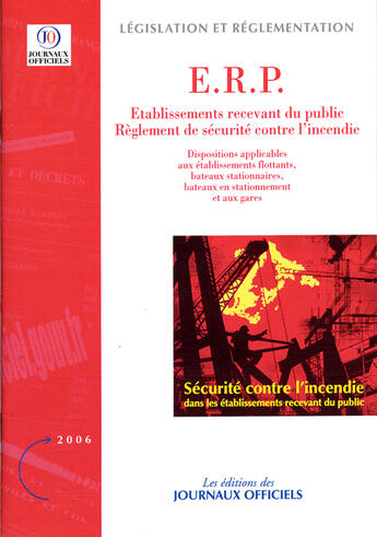 Couverture du livre « Erp, réglement de sécurité contre l'incendie ; dispositions applicables aux établissements flottants, bâteaux » de  aux éditions Direction Des Journaux Officiels