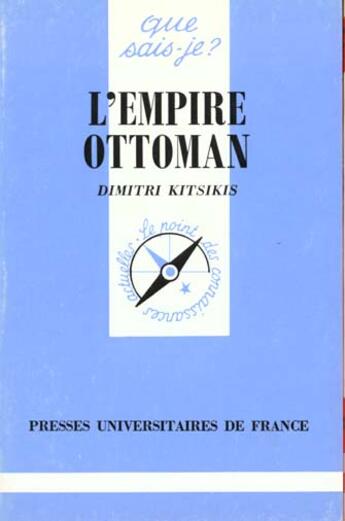 Couverture du livre « L'empire ottoman qsj 2222 » de Kitsikis D aux éditions Que Sais-je ?