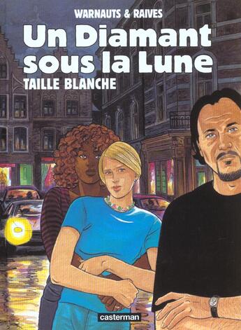 Couverture du livre « Diamant sous la lune t1 - taille blanche » de Warnauts/Raives aux éditions Casterman