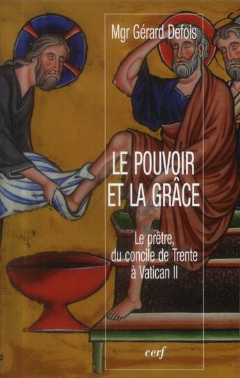 Couverture du livre « Le pouvoir et la grâce » de Gerard Defois aux éditions Cerf