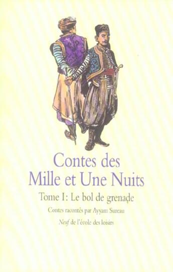 Couverture du livre « Contes des 1001 nuits t1 bol de grenade » de Sureau Ayyam / Anony aux éditions Ecole Des Loisirs