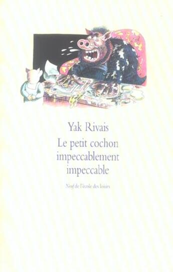 Couverture du livre « Petit cochon impeccablement impeccable » de Yak Rivais aux éditions Ecole Des Loisirs