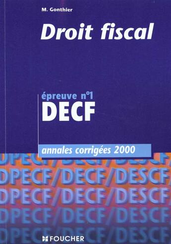 Couverture du livre « Decf Droit Fiscal » de Marcel Gonthier aux éditions Foucher