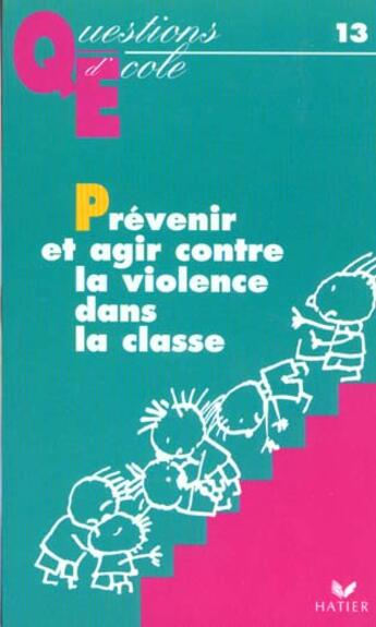 Couverture du livre « Prevenir Et Agir Contre La Violence Dans La Classe » de R Casanova aux éditions Hatier