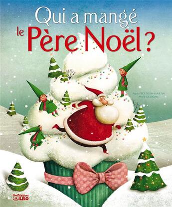 Couverture du livre « Qui a mangé le Père Noël ? » de Agnes Bertron-Martin et Marie Dessons aux éditions Lito