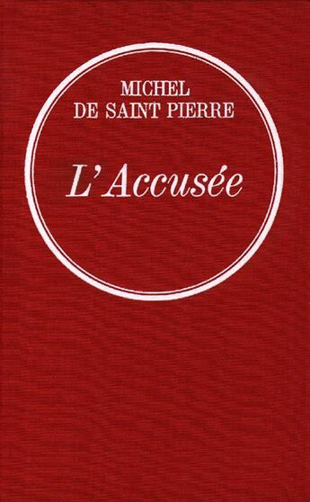 Couverture du livre « L'accusée » de Michel Saint Pierre aux éditions Grasset