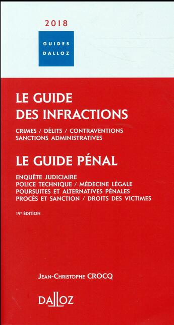 Couverture du livre « Le guide des infractions ; le guide pénal (édition 2018) » de Jean-Christophe Crocq aux éditions Dalloz