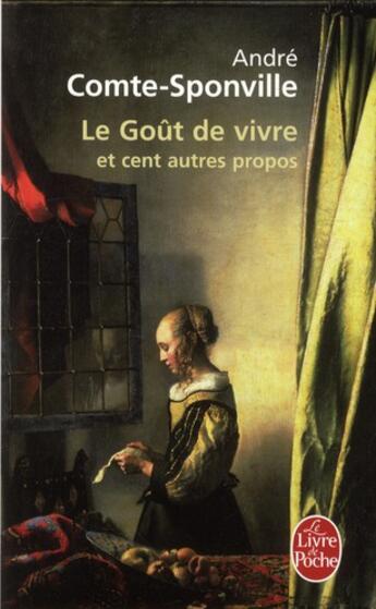 Couverture du livre « Le goût de vivre » de Andre Comte-Sponville aux éditions Le Livre De Poche