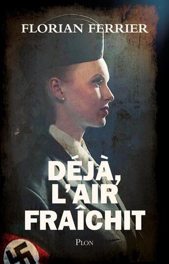 Couverture du livre « Déjà l'air fraichit » de Florian Ferrier aux éditions Plon