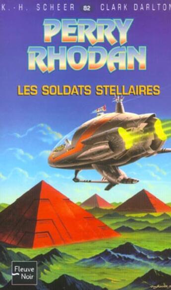 Couverture du livre « Perry Rhodan - cycle 4 ; le Deuxième Empire Tome 17 : les soldats stellaires » de Clark Darlton et Karl-Herbert Scheer aux éditions Fleuve Editions