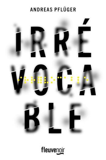 Couverture du livre « Irrévocable » de Andreas Pfluger aux éditions Fleuve Noir