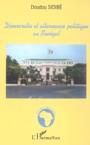 Couverture du livre « Democratie et alternance politique au senegal » de Doudou Sidibe aux éditions L'harmattan