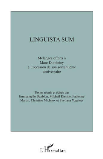Couverture du livre « Linguista sum ; mélanges offerts à Marc Dominicy à l'occasion de son soixantième anniversaire » de  aux éditions L'harmattan