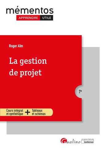 Couverture du livre « La gestion de projet : toutes les clés méthodologiques pour conduire et gérer un projet introduction historique - organisation - méthodes - communication (7e édition) » de Roger Aim aux éditions Gualino