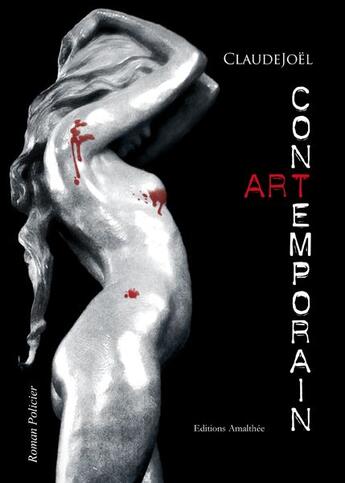 Couverture du livre « Art contemporain » de Claude Joel aux éditions Amalthee