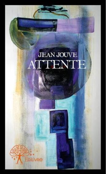 Couverture du livre « Attente » de Jean Jouve aux éditions Edilivre