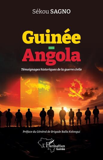 Couverture du livre « Guinée-Angola, témoignages historiques de la guerre civile » de Seku Sagno aux éditions L'harmattan