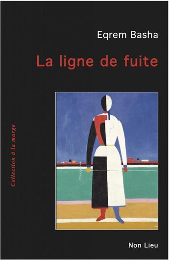 Couverture du livre « La ligne de fuite » de Eqrem Basha aux éditions Non Lieu