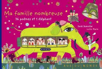 Couverture du livre « Ma famille nombreuse ; 76 poèmes et 1 éléphant » de David Dumortier et Lucile Placin aux éditions Rue Du Monde