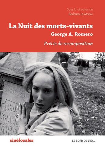 Couverture du livre « La nuit des morts-vivants ; précis de recomposition » de Barbara Le Maitre aux éditions Bord De L'eau