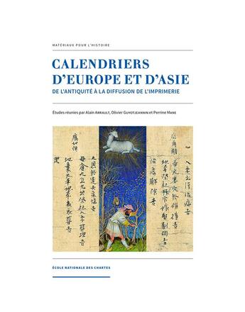 Couverture du livre « Calendriers d'Europe et d'Asie : De l'antiquité à la diffusion de l'imprimerie » de Alain Arrault aux éditions Ecole Nationale Des Chartes