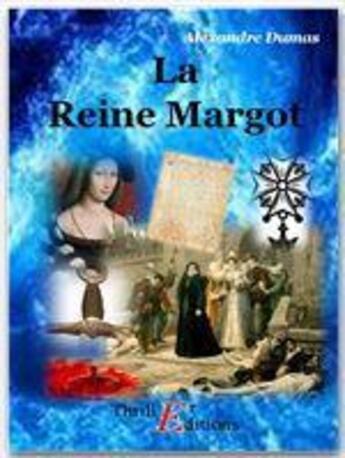 Couverture du livre « La reine Margot » de Alexandre Dumas aux éditions Thriller Editions