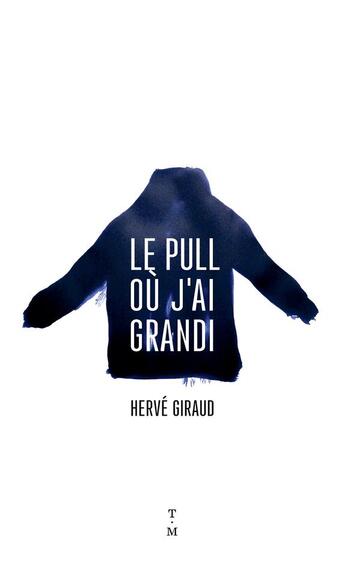 Couverture du livre « Le pull ou j'ai grandi » de Herve Giraud aux éditions Thierry Magnier