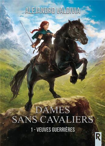 Couverture du livre « Dames sans cavaliers : 1 - Veuves guerrières » de Alejandro Valdivia aux éditions Rebelle