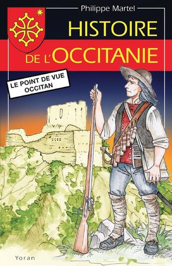 Couverture du livre « Histoire de l'Occitanie ; de la préhistoire à nos jours » de Philippe Martel aux éditions Yoran Embanner