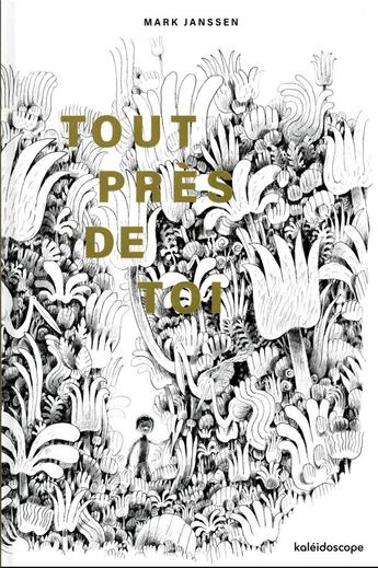 Couverture du livre « Tout près de toi » de Mark Janssen aux éditions Kaleidoscope