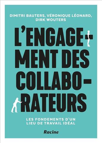 Couverture du livre « L'engagement des collaborateurs : Construire les fondations du lieu de travail idéal » de Anne De Wit et Marianne Van Erck et Dirk Wouters aux éditions Lannoo