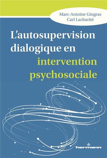 Couverture du livre « L'autosupervision dialogique en intervention psychosociale » de Carl Lacharite et Marc-Antoine Gingras aux éditions Hermann