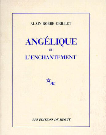 Couverture du livre « Angélique ou l'enchantement » de Alain Robbe-Grillet aux éditions Minuit