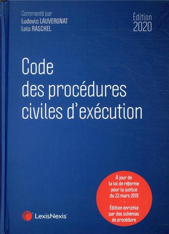 Couverture du livre « Cde des procédures civiles d'exécution (édition 2020) » de Ludovic Lauvergnat et Lois Raschel aux éditions Lexisnexis