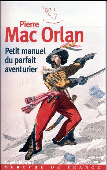 Couverture du livre « Petit manuel du parfait aventurier » de Pierre Mac Orlan aux éditions Mercure De France