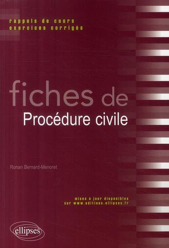 Couverture du livre « Fiches de procédure civile ; rappels de cours et exercices corrigés » de Bernard-Menoret R. aux éditions Ellipses