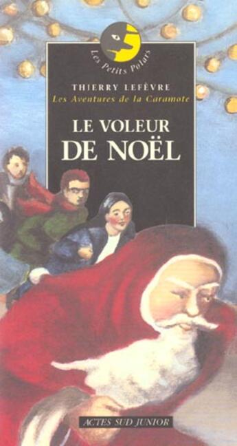 Couverture du livre « Voleur de noel (le) - les petits polars » de Thierry Lefevre aux éditions Actes Sud