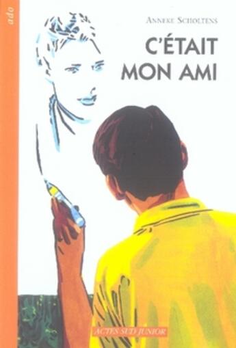 Couverture du livre « C'était mon ami » de Scholtens/Thers aux éditions Actes Sud